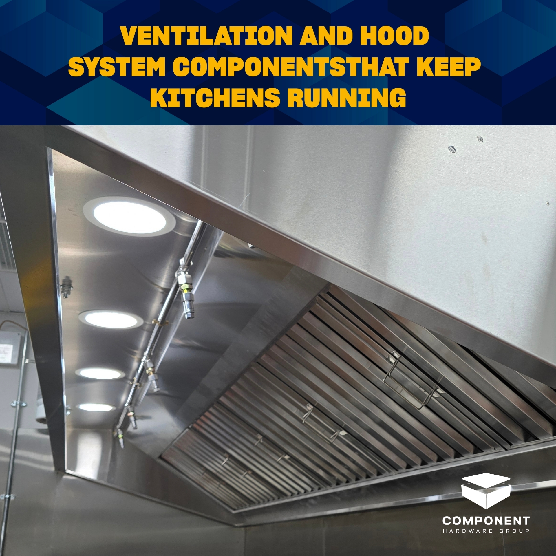 How The Right Ventilation and Hood Components Reduce Maintenance Headaches in Commercial Kitchens